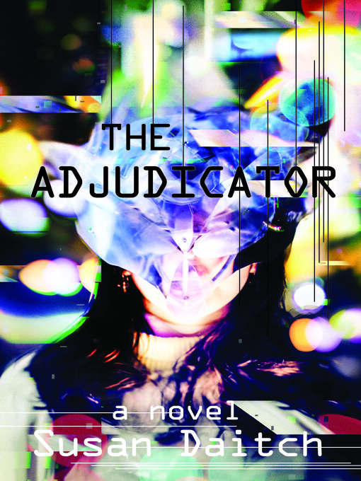 Title details for The Adjudicator by Susan Daitch - Available